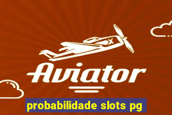 probabilidade slots pg